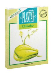 Coleção Plantar: a cultura do chuchu - 1ª edição
