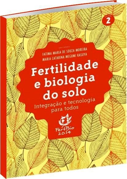 Fertilidade e biologia do solo - integração e tecnologia para todos. vol. 2