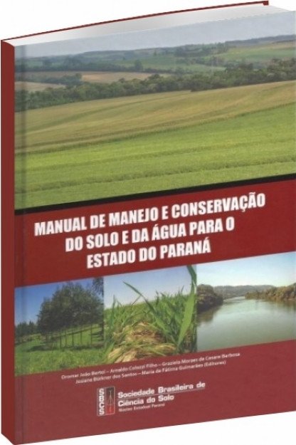 Manual de manejo e conservação do solo e da água para o estado do Paraná