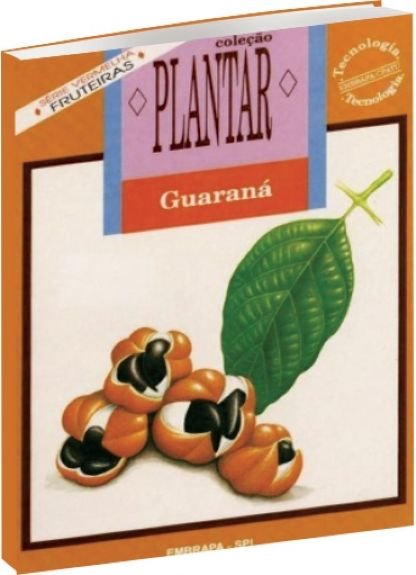 Coleção Plantar: guaraná- 1ª edição