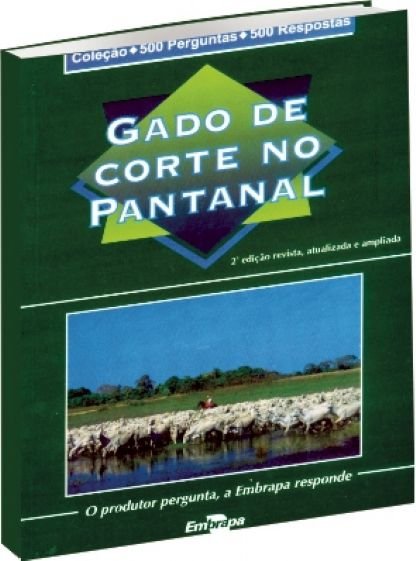Gado de corte no Pantanal: Embrapa coleção 500 perguntas 500 respostas