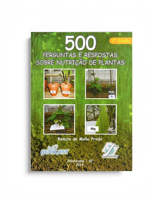 500 perguntas e respostas sobre nutrição de plantas - 2ª edição