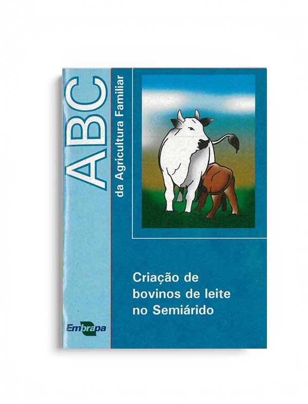 ABC da agricultura familiar - criação de bovinos de leite no semiárido
