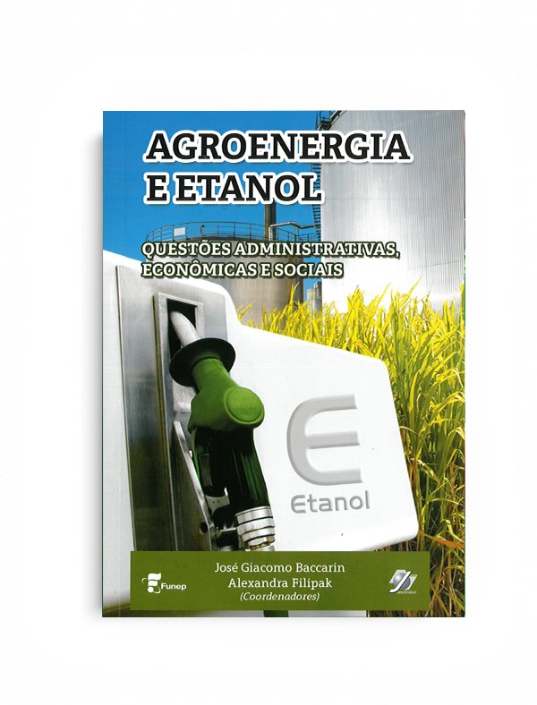 Agroenergia e etanol - questões administrativas, econômicas e sociais