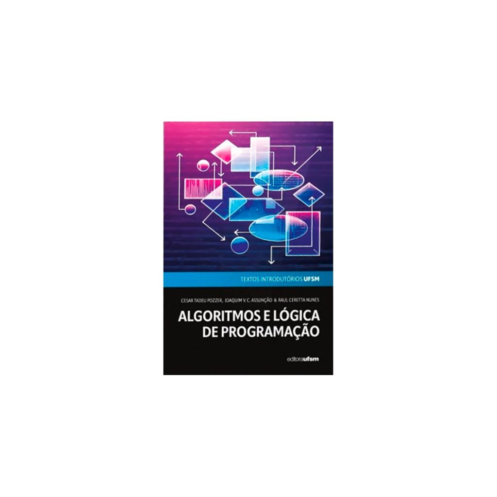 Algoritmos e lógica de programação - textos introdutórios UFSM