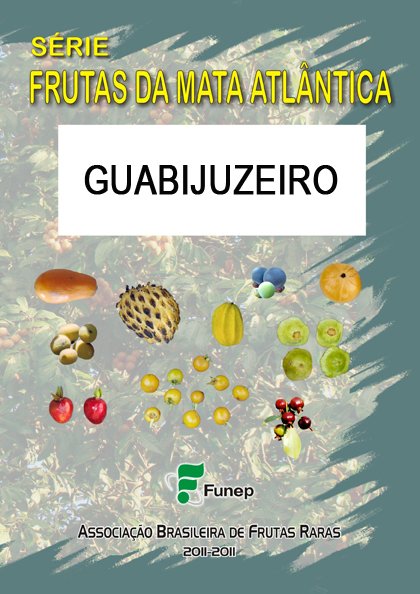 Guabijuzeiro: Série Frutas da Mata Atlântica