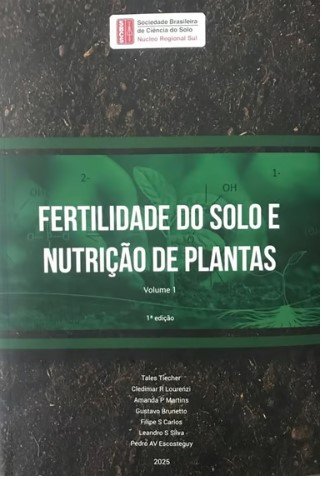 Fertilidade do solo e nutrição de plantas - vol 1 - Núcleo Regional Sul