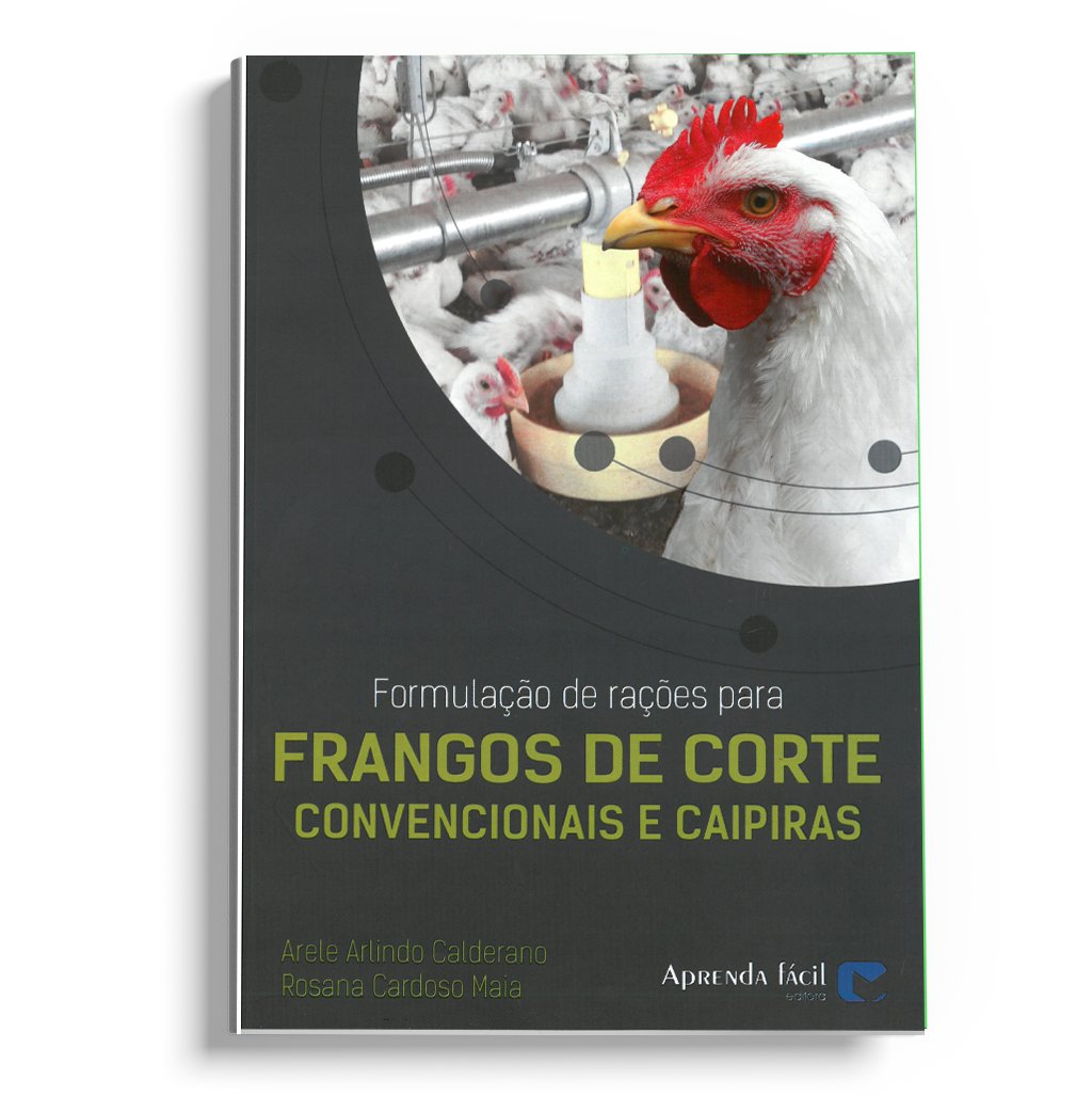 Formulação de rações para frangos de corte - convencionais e caipiras