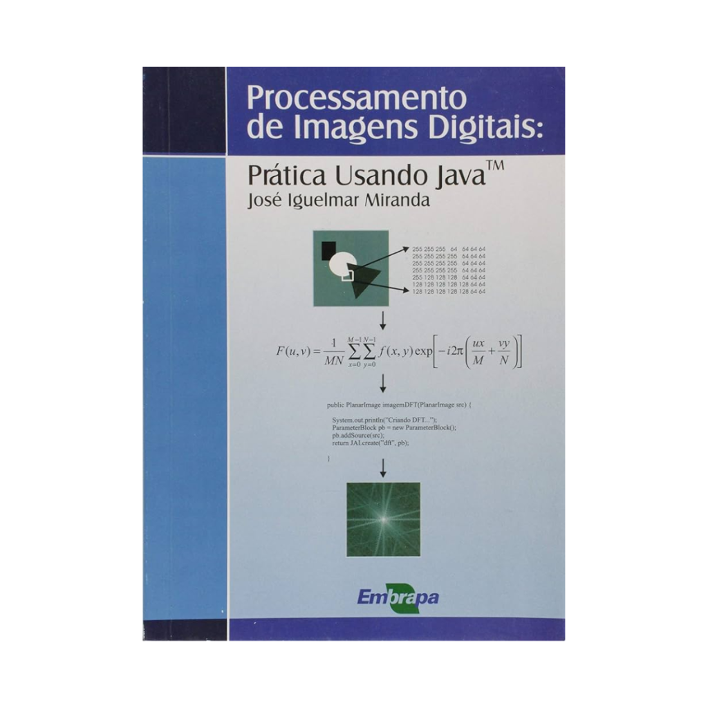 Processamento de imagens digitais: práticas usando Java