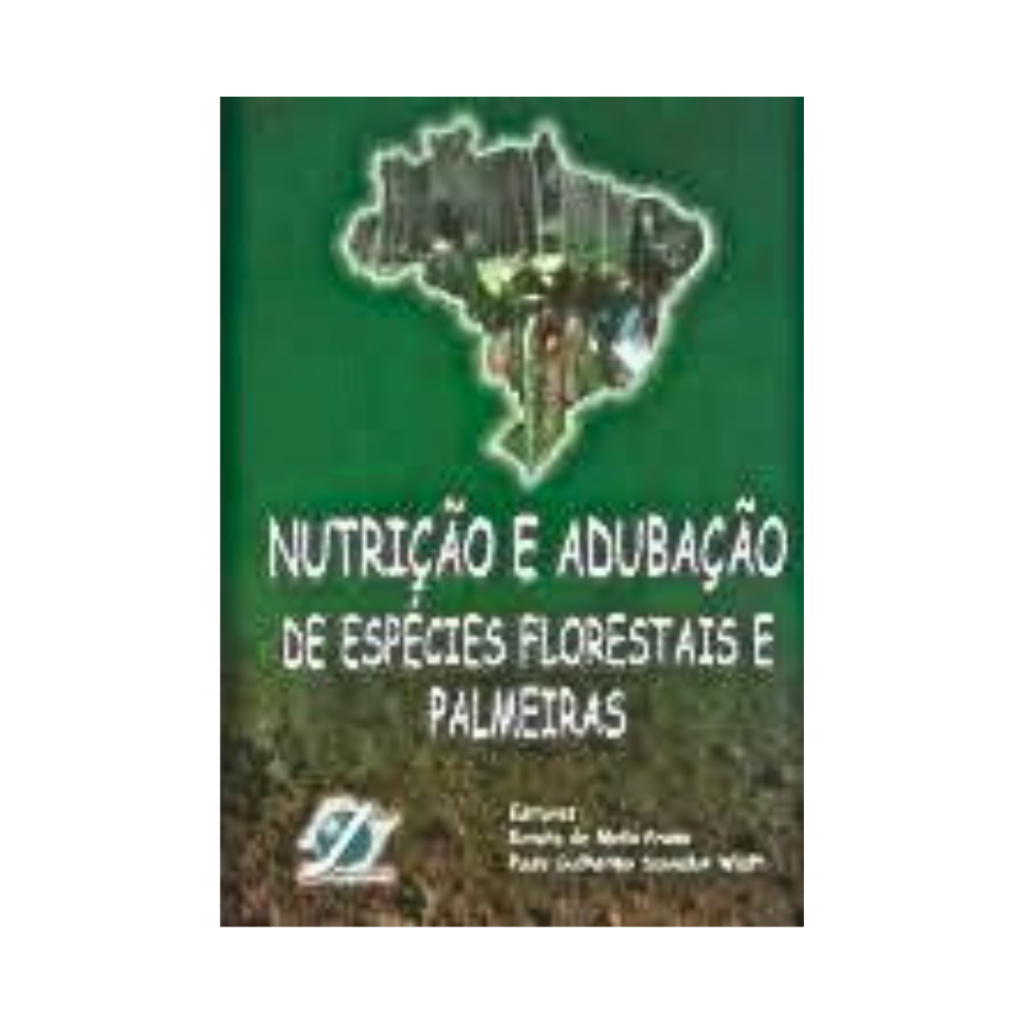 Nutrição e adubação de espécies florestais e palmeiras