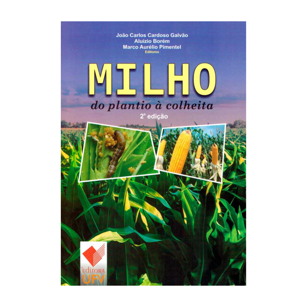 Milho do plantio à colheita - 2ª edição