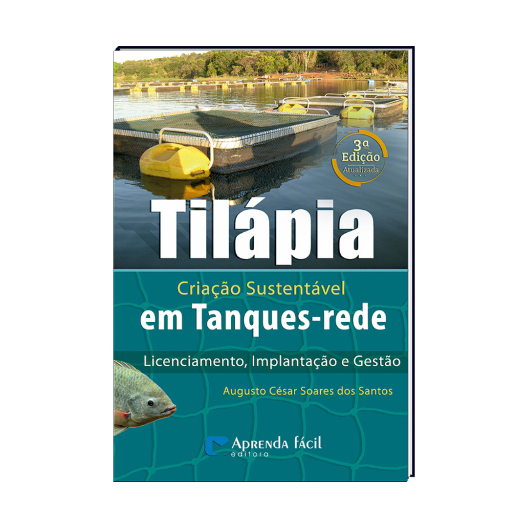 Tilápia - criação sustentável em tanques-rede - 3ª edição