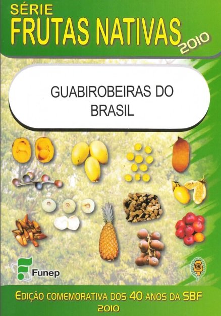 Guabirobeiras do Brasil - Série Frutas Nativas 2010