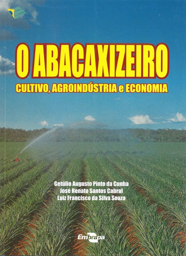 O abacaxizeiro - cultivo, agroindústria e economia