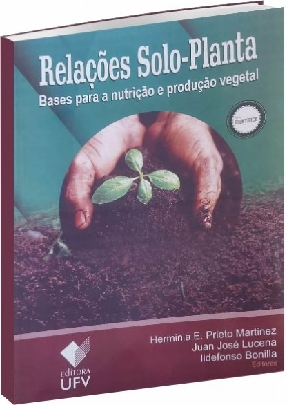 Relações solo-planta: bases para a nutrição e produção vegetal - 1ª edição