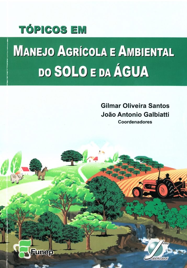 Tópicos em manejo agrícola e ambiental do solo e da água