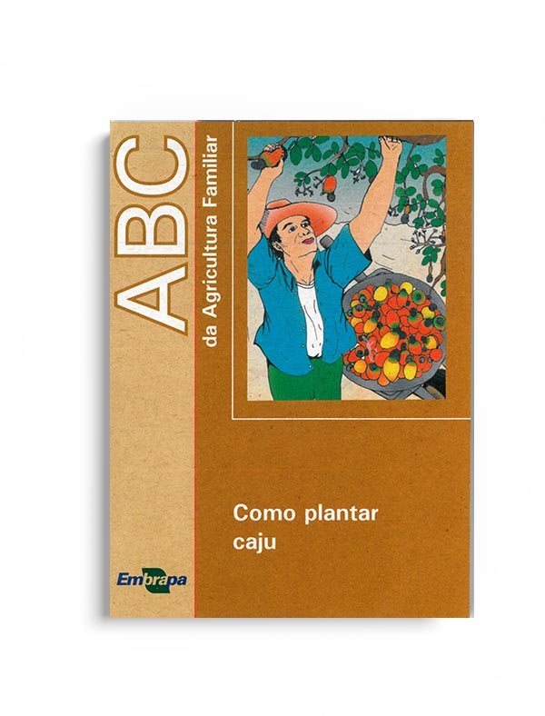 Coleção ABC da agricultura familiar - como plantar caju