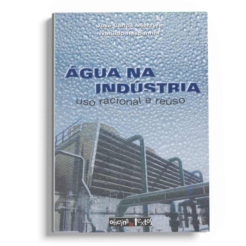 Água na indústria - uso racional e reúso - reimpressão 2012
