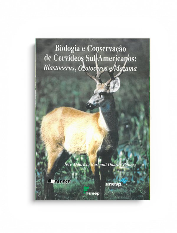 Biologia e conservação de cervídeos sul-americanos: Blastocerus, Ozotoceros e Mazama