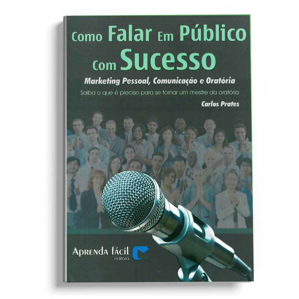 Como falar em público com sucesso - marketing pessoal, comunicação e oratória