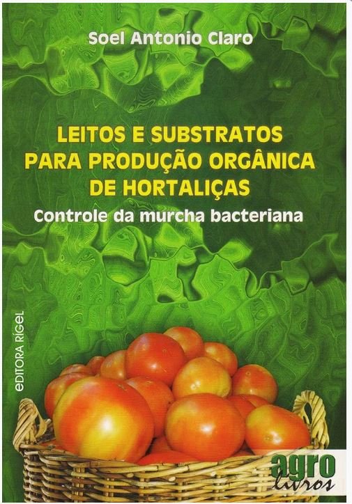 Leitos e substratos para produção orgânica de hortaliças: controle da murcha bacteriana