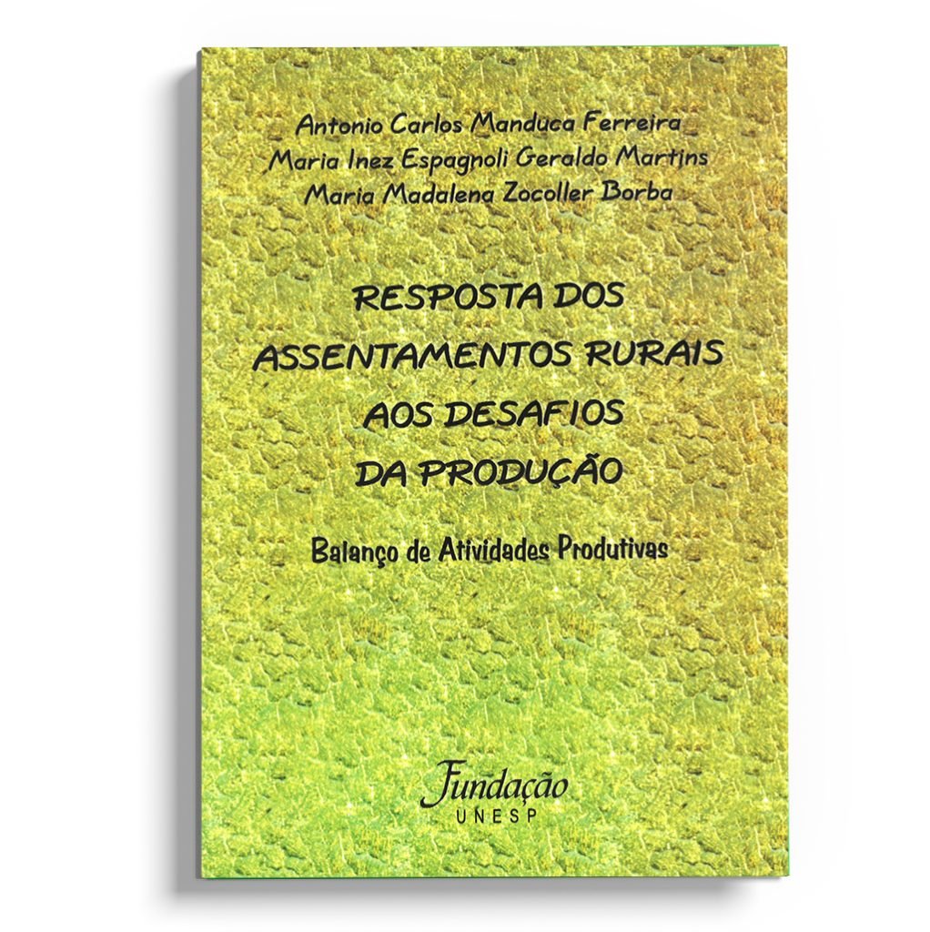 Resposta dos assentamentos rurais aos desafios da produção - balanço de atividades produtivas
